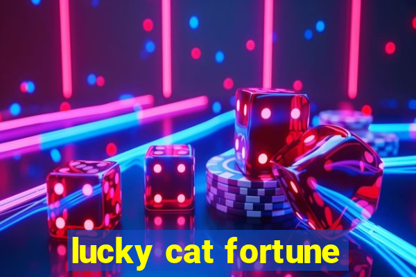 lucky cat fortune