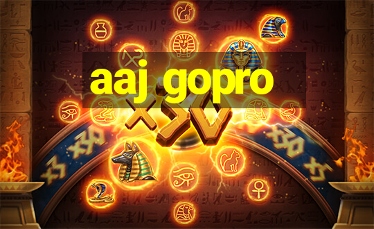 aaj gopro