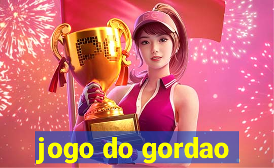 jogo do gordao