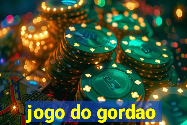 jogo do gordao