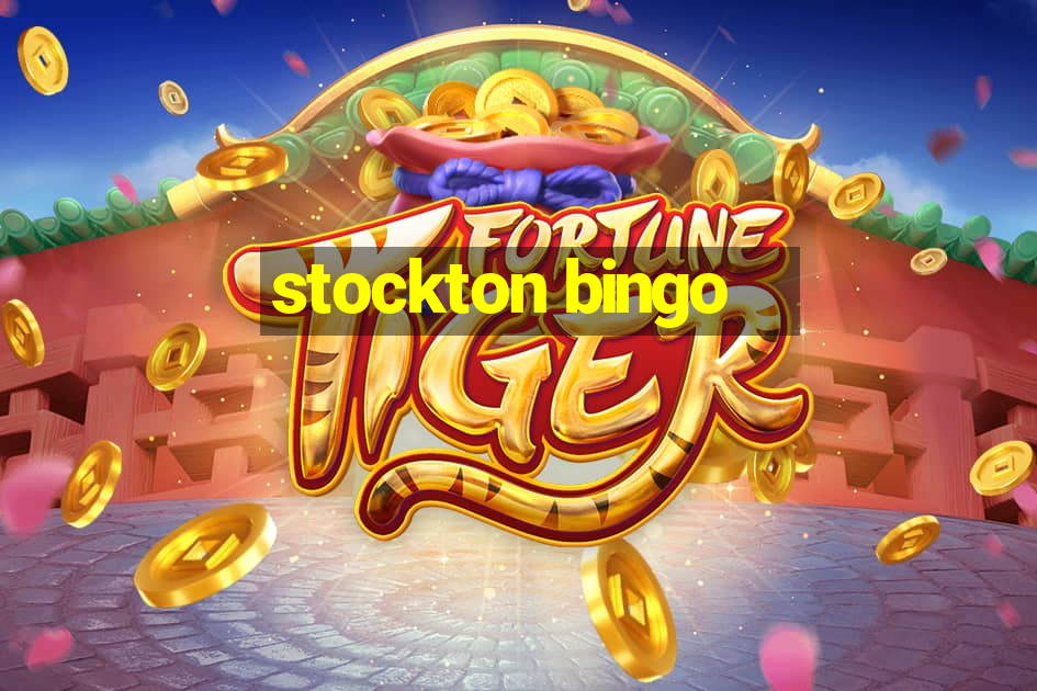 stockton bingo