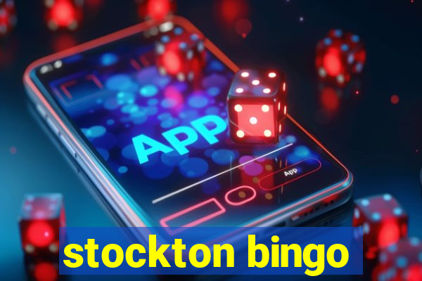 stockton bingo