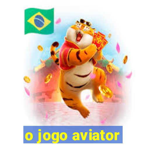 o jogo aviator