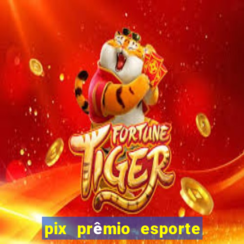 pix prêmio esporte código promocional