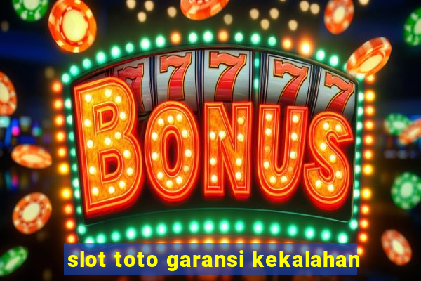 slot toto garansi kekalahan