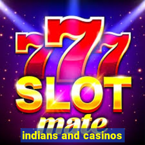 indians and casinos