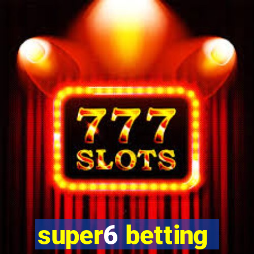 super6 betting