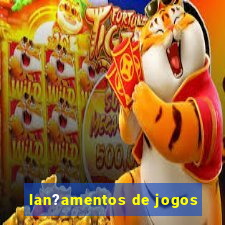 lan?amentos de jogos