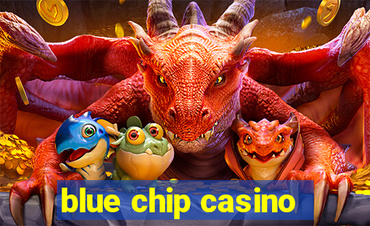 blue chip casino