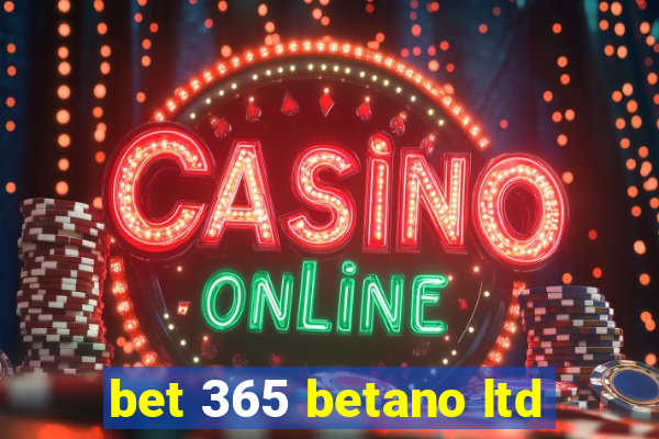 bet 365 betano ltd