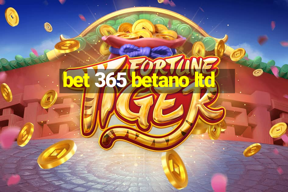 bet 365 betano ltd