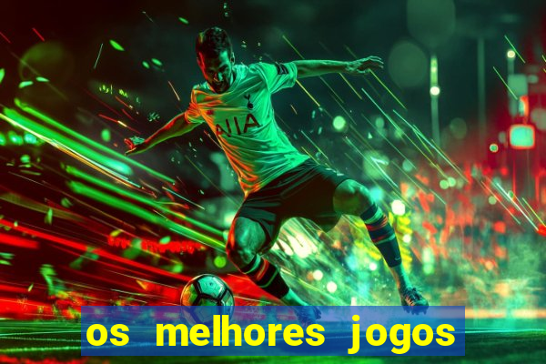 os melhores jogos de celular