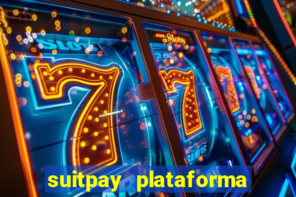 suitpay plataforma de jogos