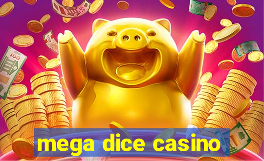 mega dice casino