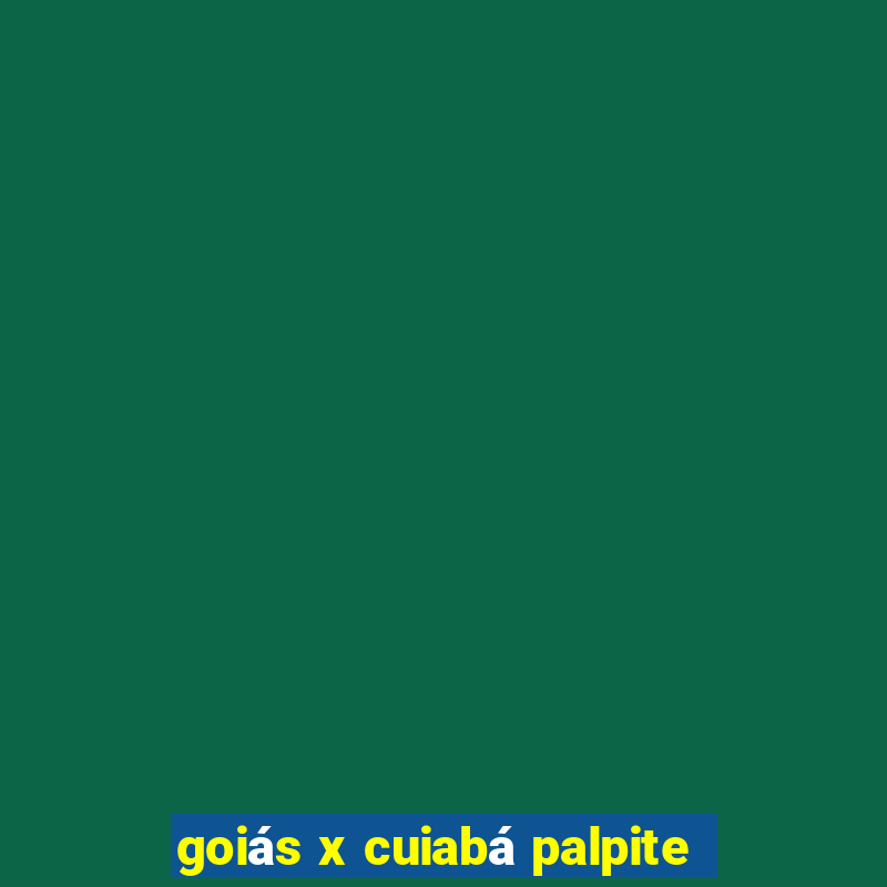 goiás x cuiabá palpite