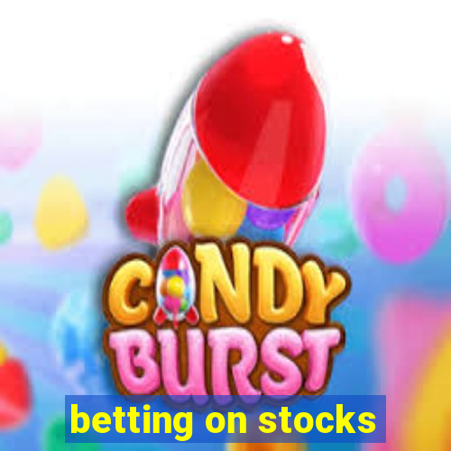 betting on stocks