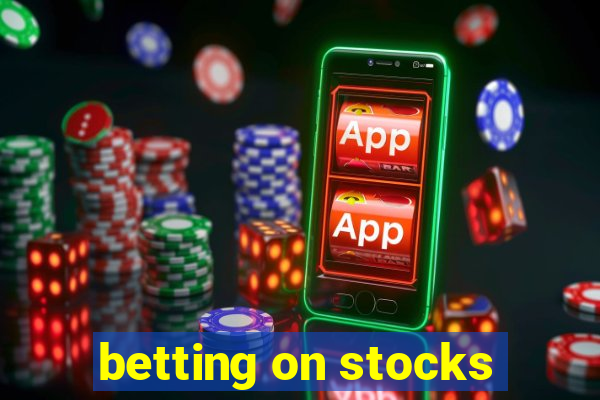 betting on stocks