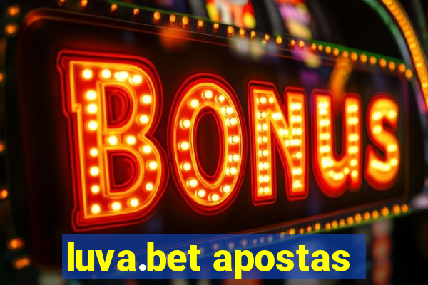 luva.bet apostas