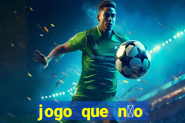 jogo que n茫o precisa depositar para ganhar dinheiro