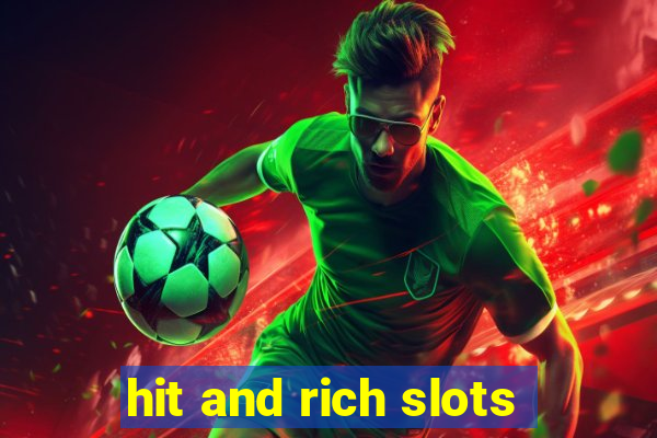 hit and rich slots