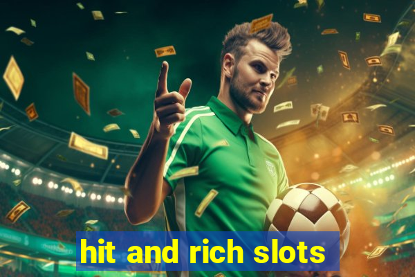 hit and rich slots