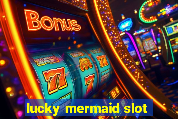 lucky mermaid slot