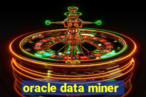 oracle data miner