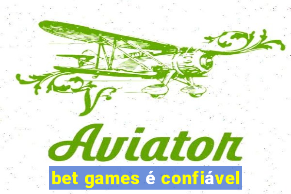 bet games é confiável