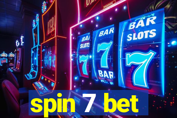 spin 7 bet