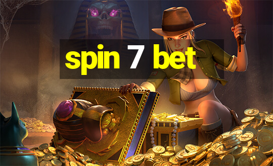 spin 7 bet