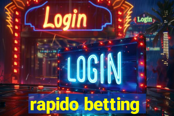 rapido betting