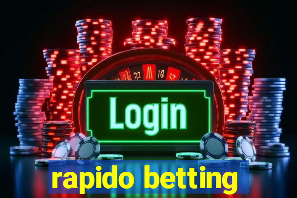 rapido betting