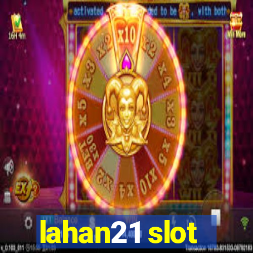 lahan21 slot