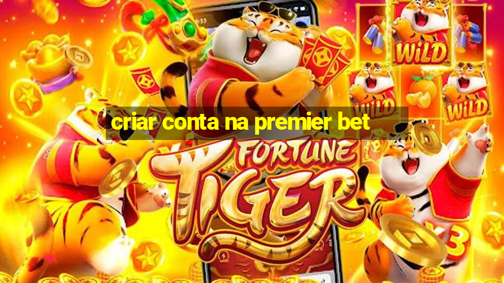 criar conta na premier bet