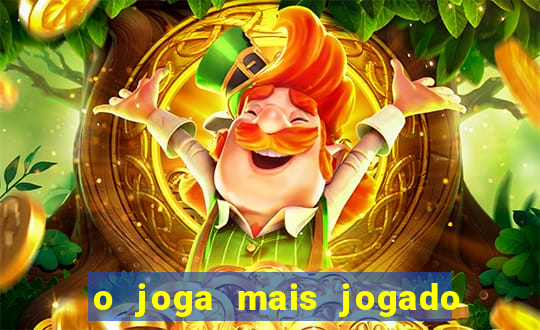 o joga mais jogado do mundo