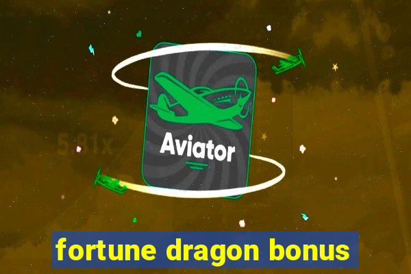 fortune dragon bonus