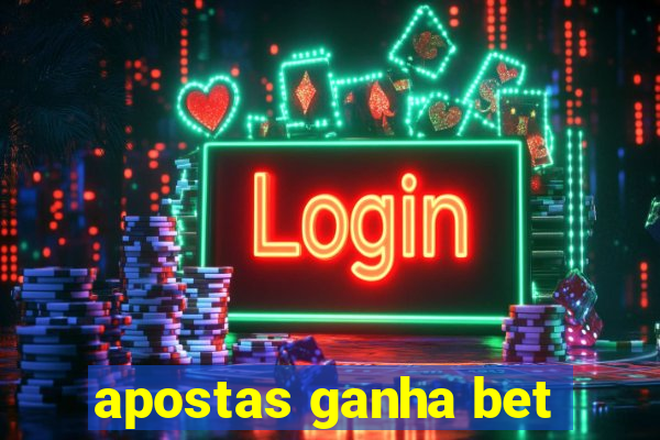 apostas ganha bet