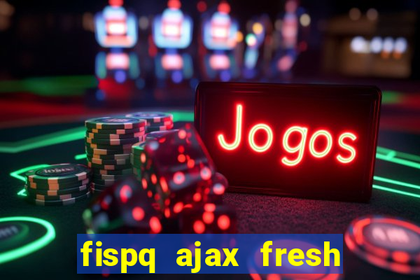 fispq ajax fresh limpeza profunda