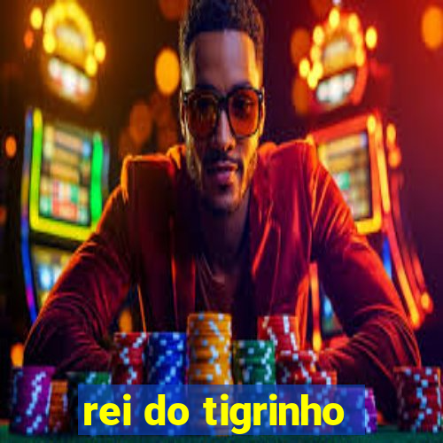 rei do tigrinho