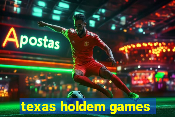 texas holdem games