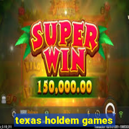 texas holdem games