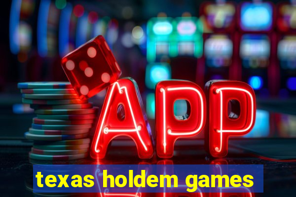 texas holdem games