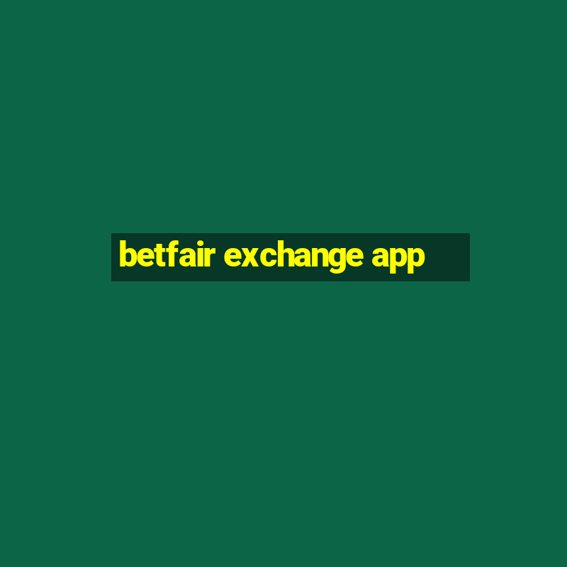 betfair exchange app