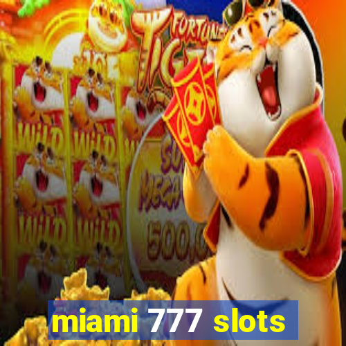 miami 777 slots