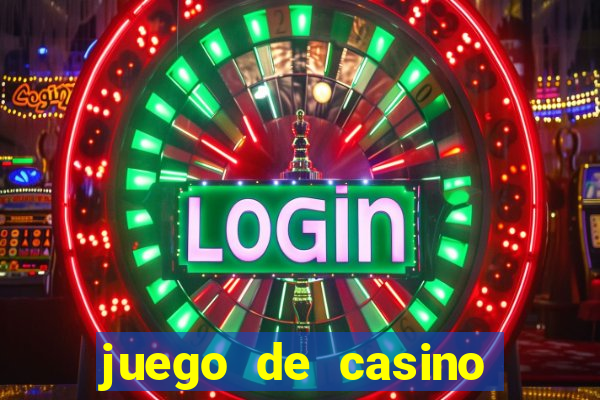 juego de casino para ganar dinero real