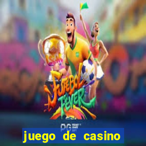 juego de casino para ganar dinero real