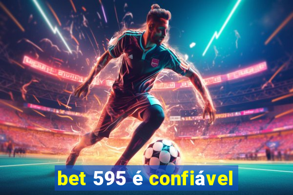 bet 595 é confiável