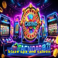 blaze spa and saloon