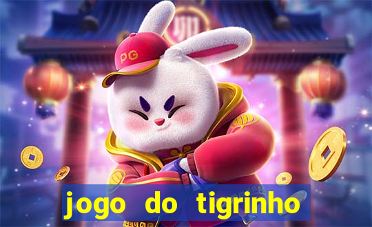 jogo do tigrinho plataforma oficial