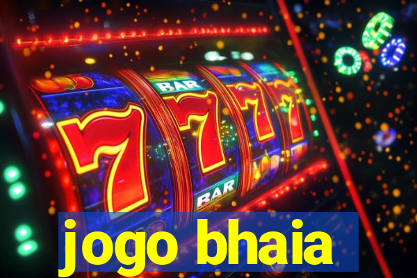 jogo bhaia